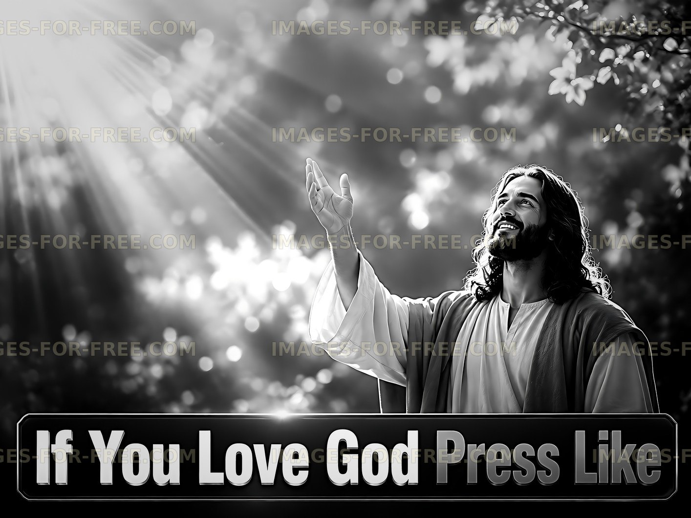 If you love God press like message in black and white